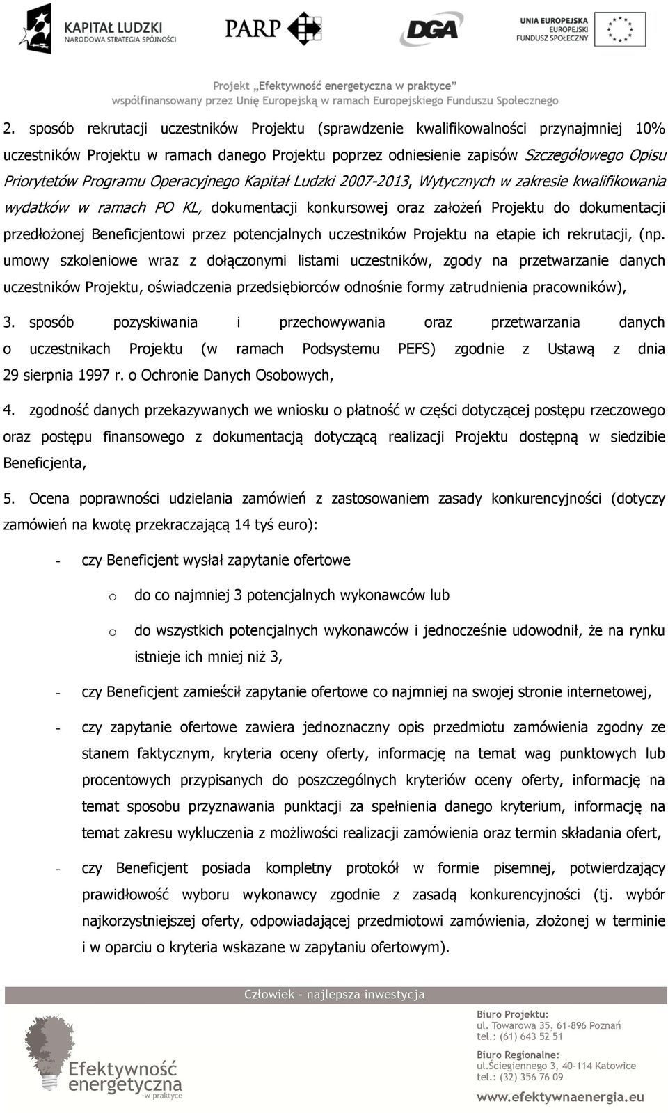 Beneficjentowi przez potencjalnych uczestników Projektu na etapie ich rekrutacji, (np.