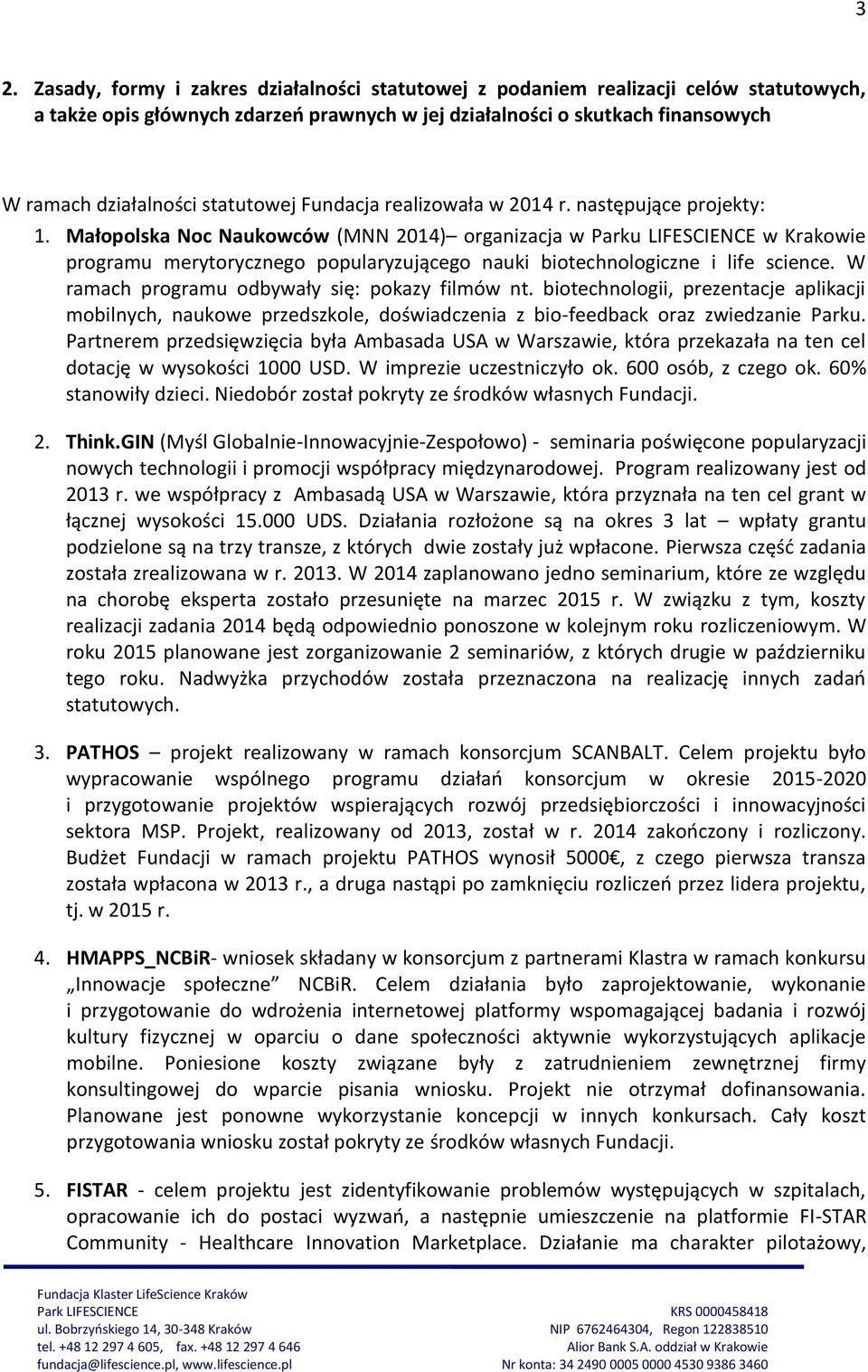 Małopolska Noc Naukowców (MNN 2014) organizacja w Parku LIFESCIENCE w Krakowie programu merytorycznego popularyzującego nauki biotechnologiczne i life science.