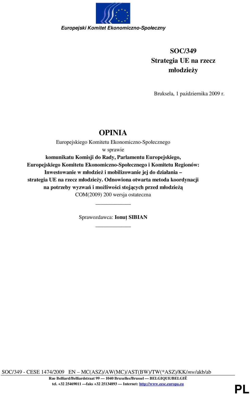 Inwestowanie w młodzieŝ i mobilizowanie jej do działania strategia UE na rzecz młodzieŝy.