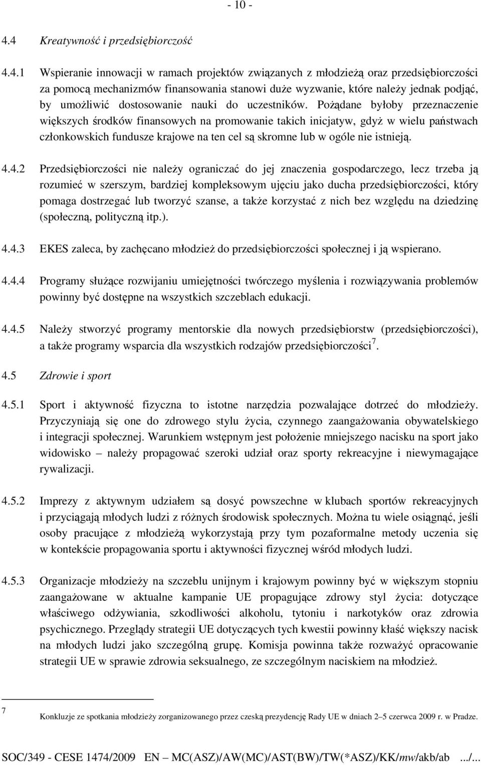 jednak podjąć, by umoŝliwić dostosowanie nauki do uczestników.