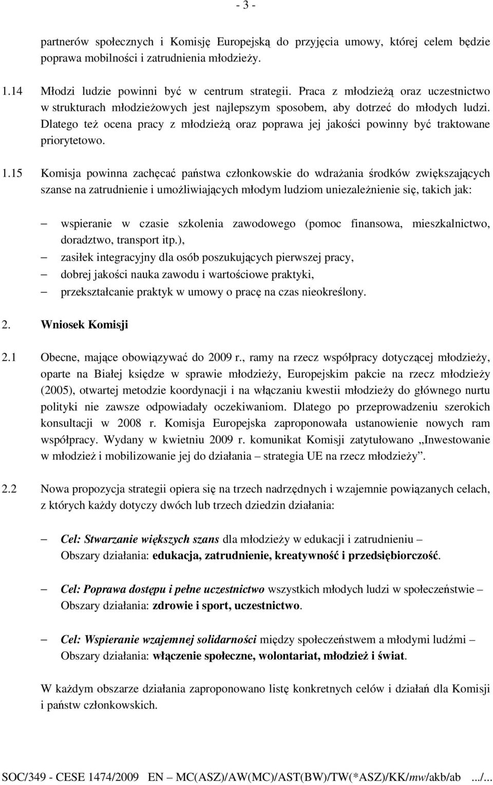 Dlatego teŝ ocena pracy z młodzieŝą oraz poprawa jej jakości powinny być traktowane priorytetowo. 1.
