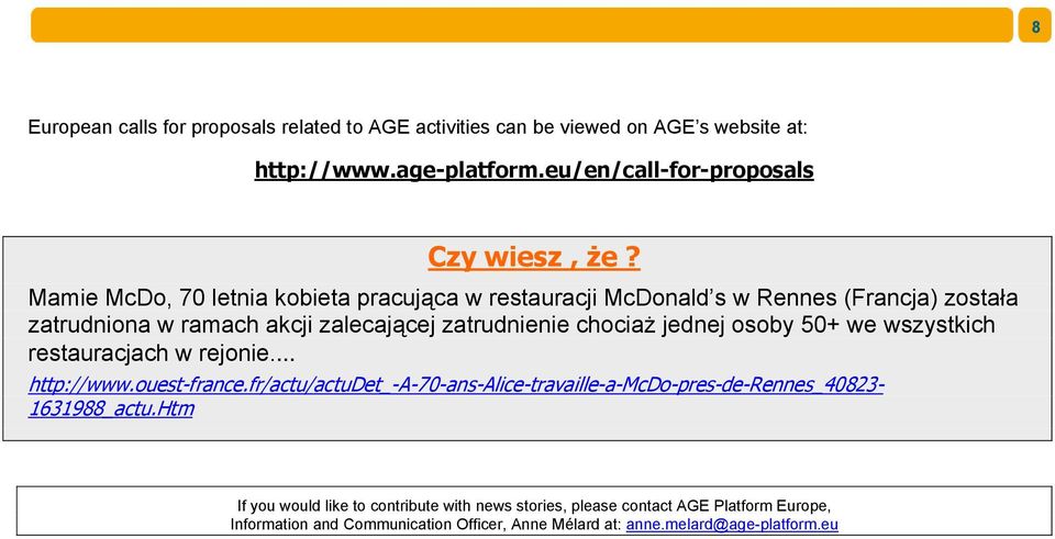 osoby 50+ we wszystkich restauracjach w rejonie. http://www.ouest-france.fr/actu/actudet_-a-70-ans-alice-travaille-a-mcdo-pres-de-rennes_40823-1631988_actu.