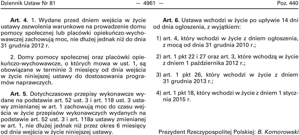 r. 2. Domy pomocy społecznej oraz placówki opiekuńczo-wychowawcze, o których mowa w ust.