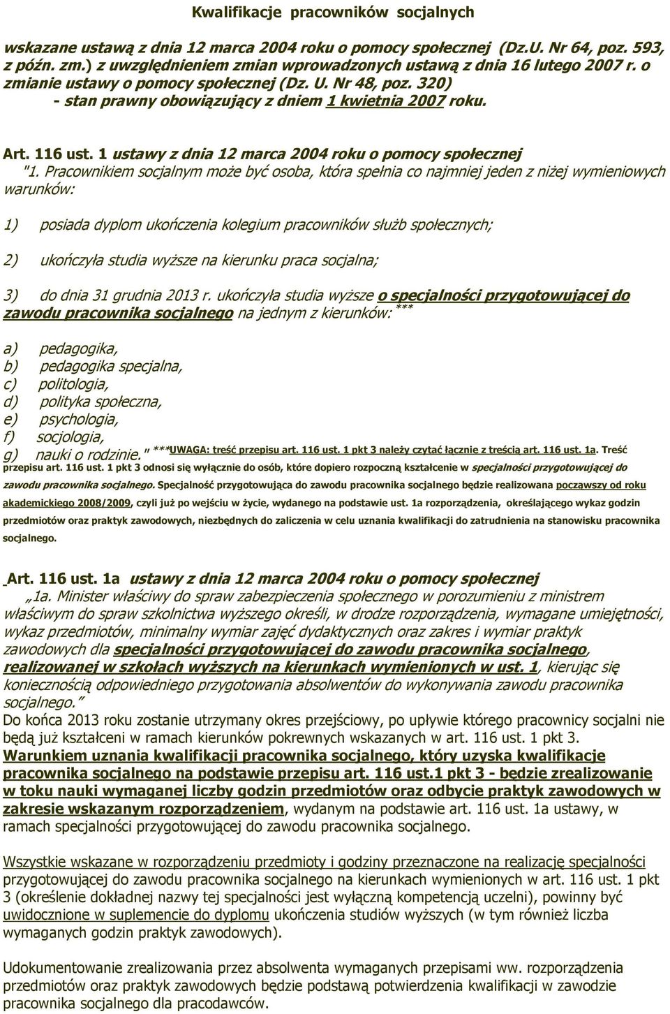 116 ust. 1 ustawy z dnia 12 marca 2004 roku o pomocy społecznej "1.
