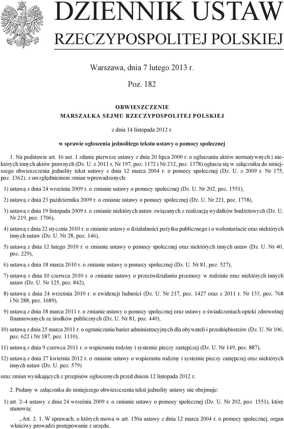 o ogłaszaniu aktów normatywnych i niektórych innych aktów prawnych (Dz. U. z 2011 r. Nr 197, poz. 1172 i Nr 232, poz.