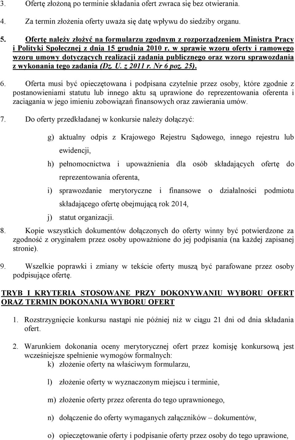 w sprawie wzoru oferty i ramowego wzoru umowy dotyczących realizacji zadania publicznego oraz wzoru sprawozdania z wykonania tego zadania (Dz. U. z 2011 r. Nr 6 