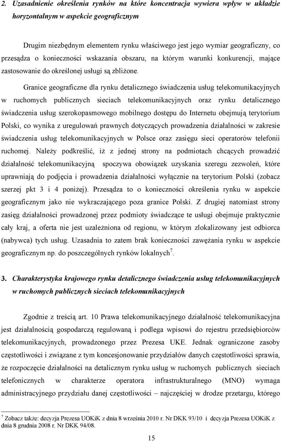 Granice geograficzne dla rynku detalicznego świadczenia usług telekomunikacyjnych w ruchomych publicznych sieciach telekomunikacyjnych oraz rynku detalicznego świadczenia usług szerokopasmowego