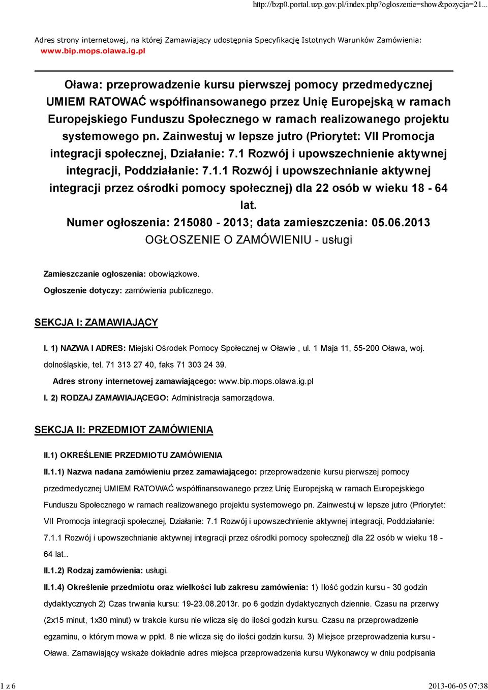 systemowego pn. Zainwestuj w lepsze jutro (Priorytet: VII Promocja integracji społecznej, Działanie: 7.1 