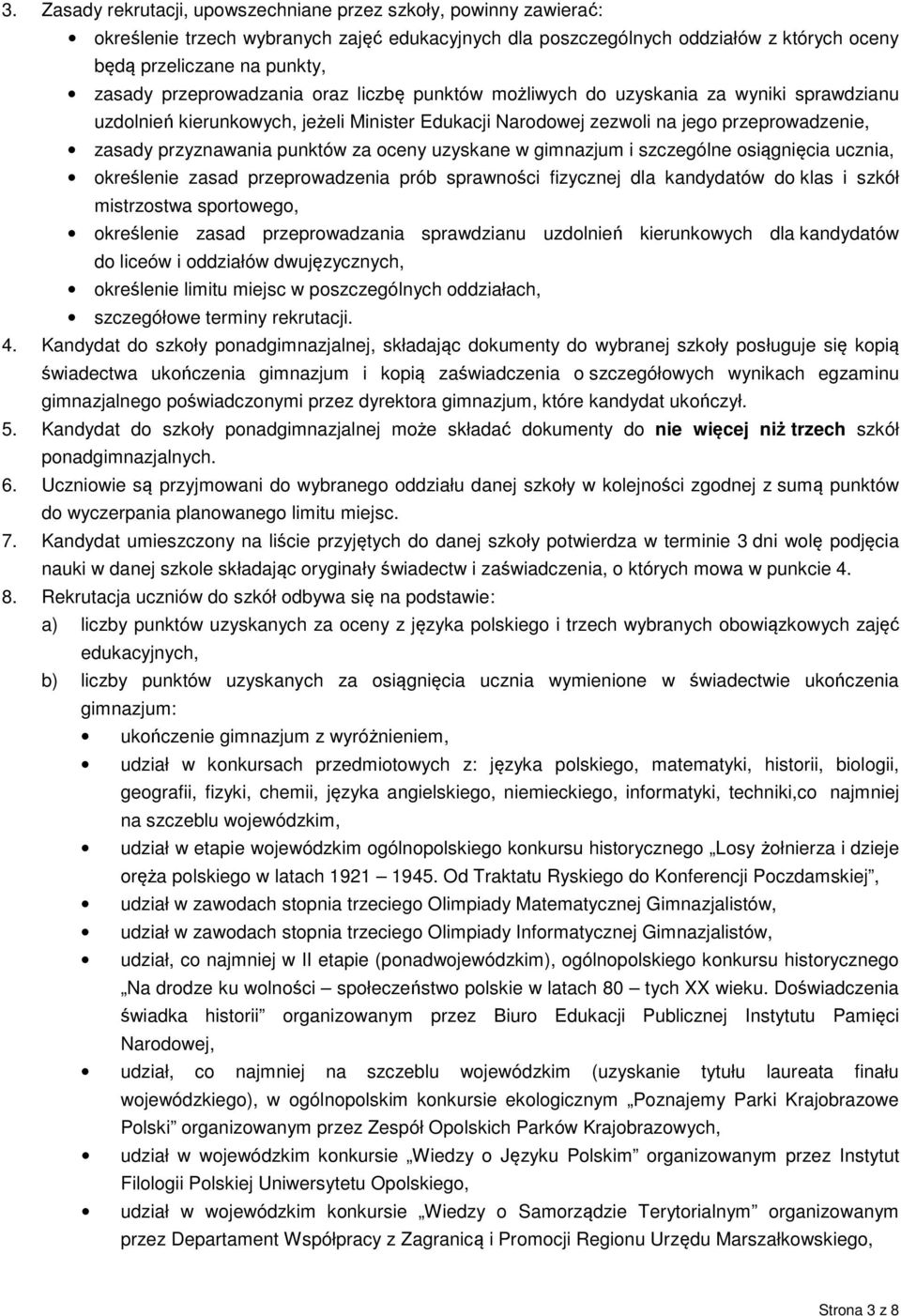 punktów za oceny uzyskane w gimnazjum i szczególne osiągnięcia ucznia, określenie zasad przeprowadzenia prób sprawności fizycznej dla kandydatów do klas i szkół mistrzostwa sportowego, określenie