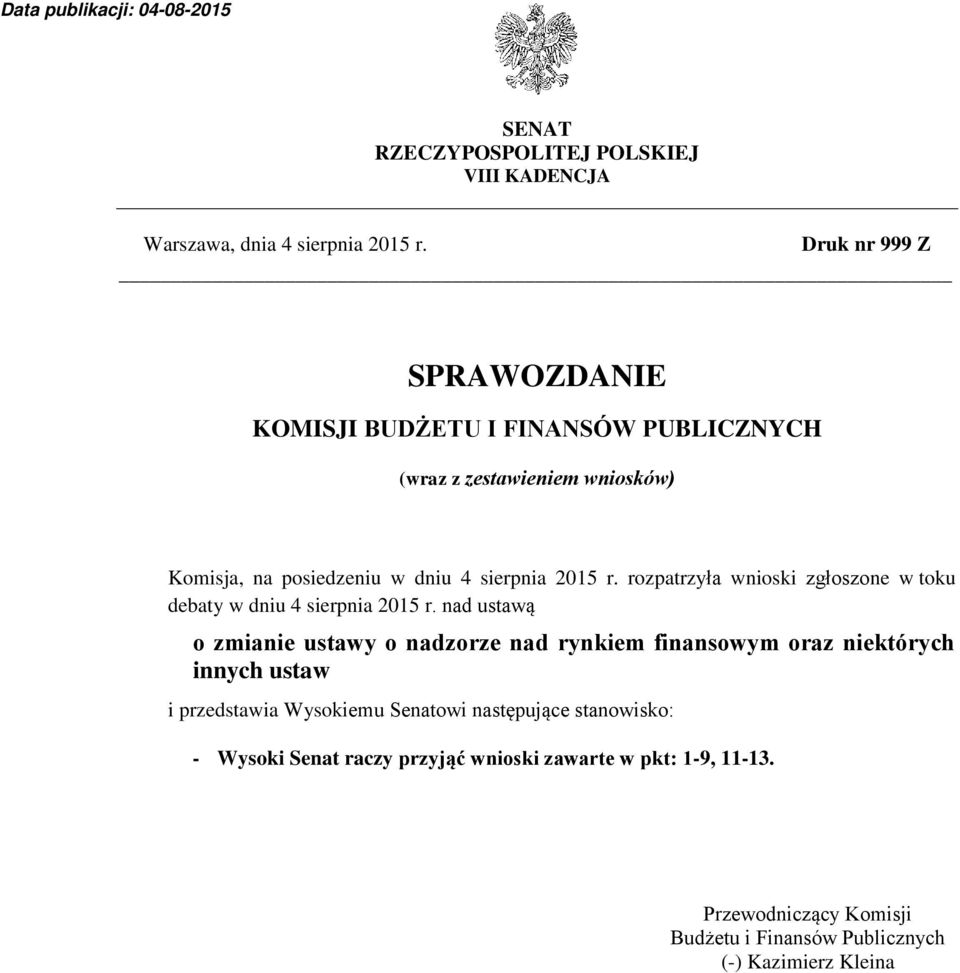 rozpatrzyła wnioski zgłoszone w toku debaty w dniu 4 sierpnia 2015 r.