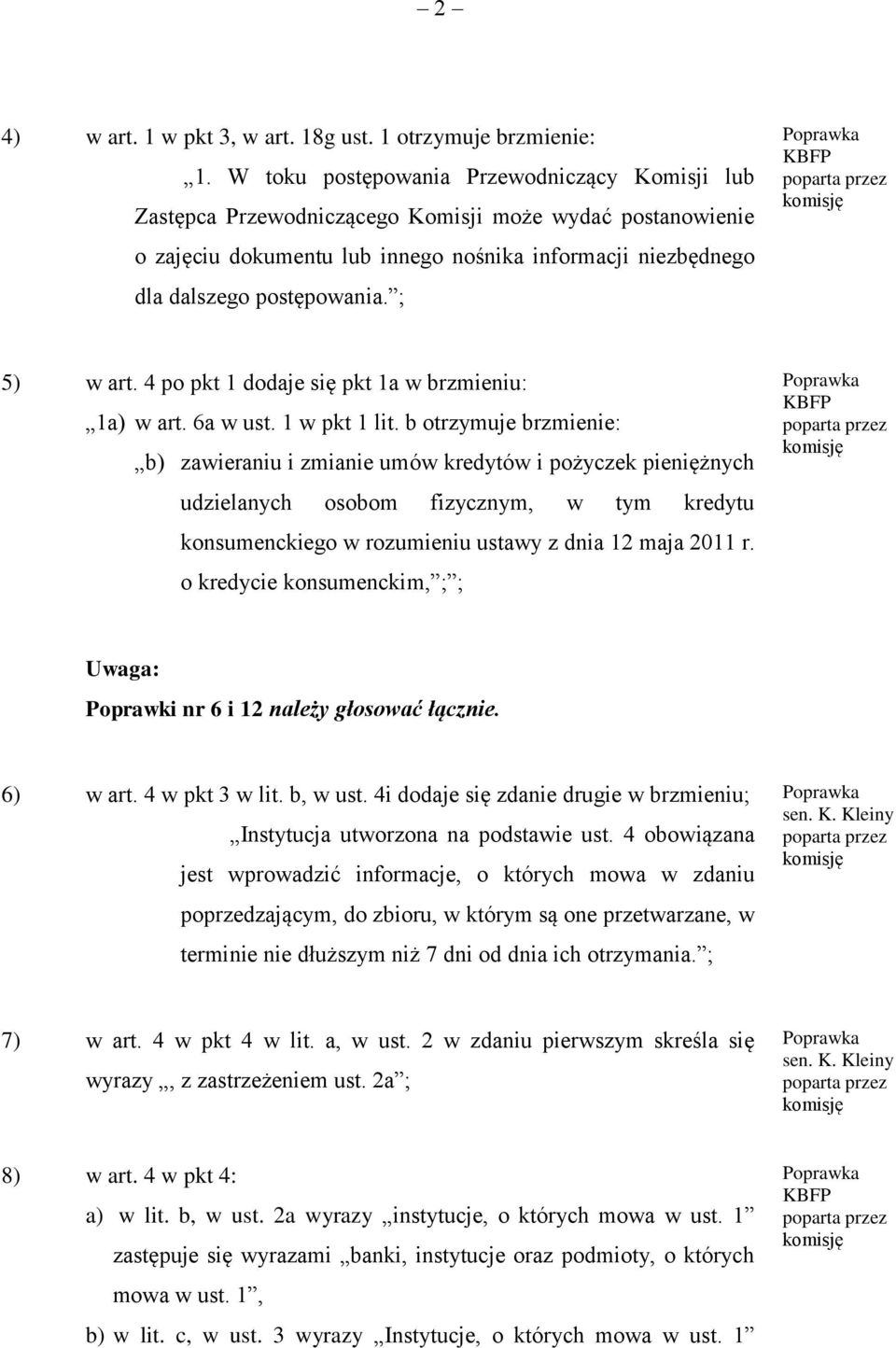 ; 5) w art. 4 po pkt 1 dodaje się pkt 1a w brzmieniu: 1a) w art. 6a w ust. 1 w pkt 1 lit.