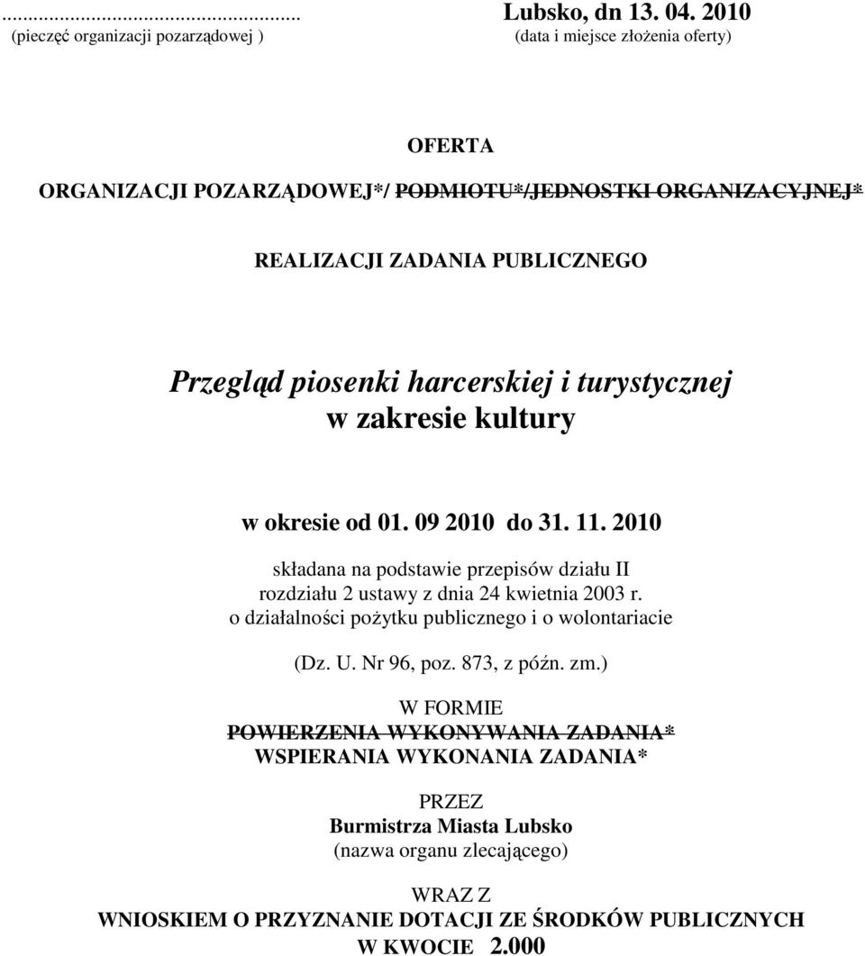 PUBLICZNEGO Przegląd piosenki harcerskiej i turystycznej w zakresie kultury w okresie od 01. 09 2010 do 31. 11.