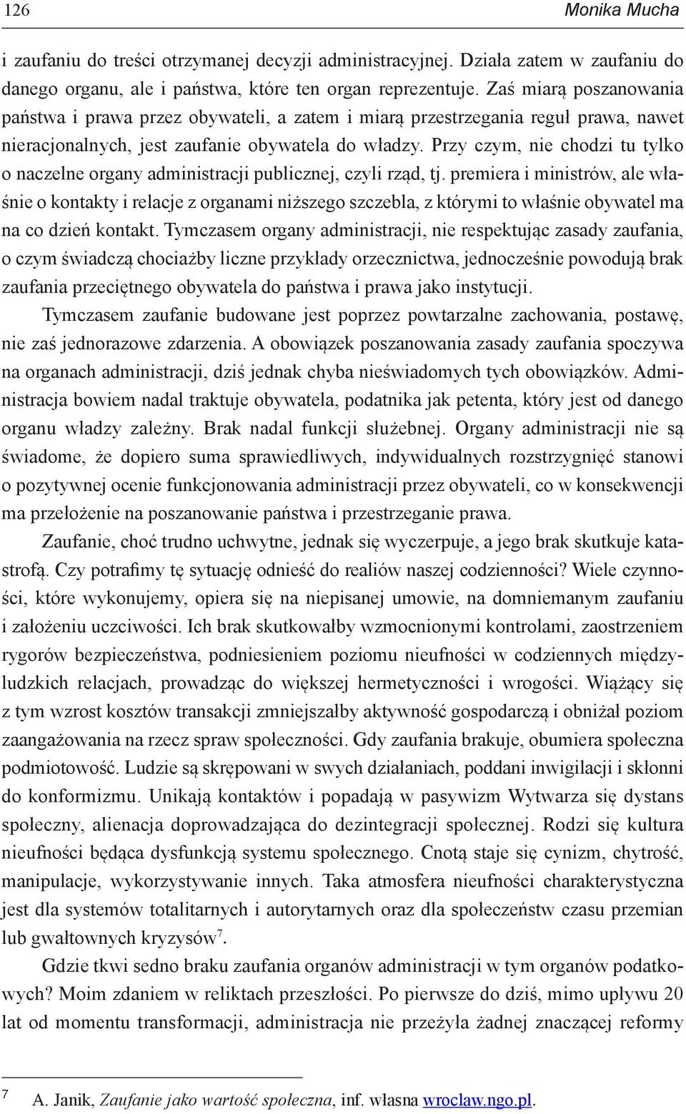 Przy czym, nie chodzi tu tylko o naczelne organy administracji publicznej, czyli rząd, tj.