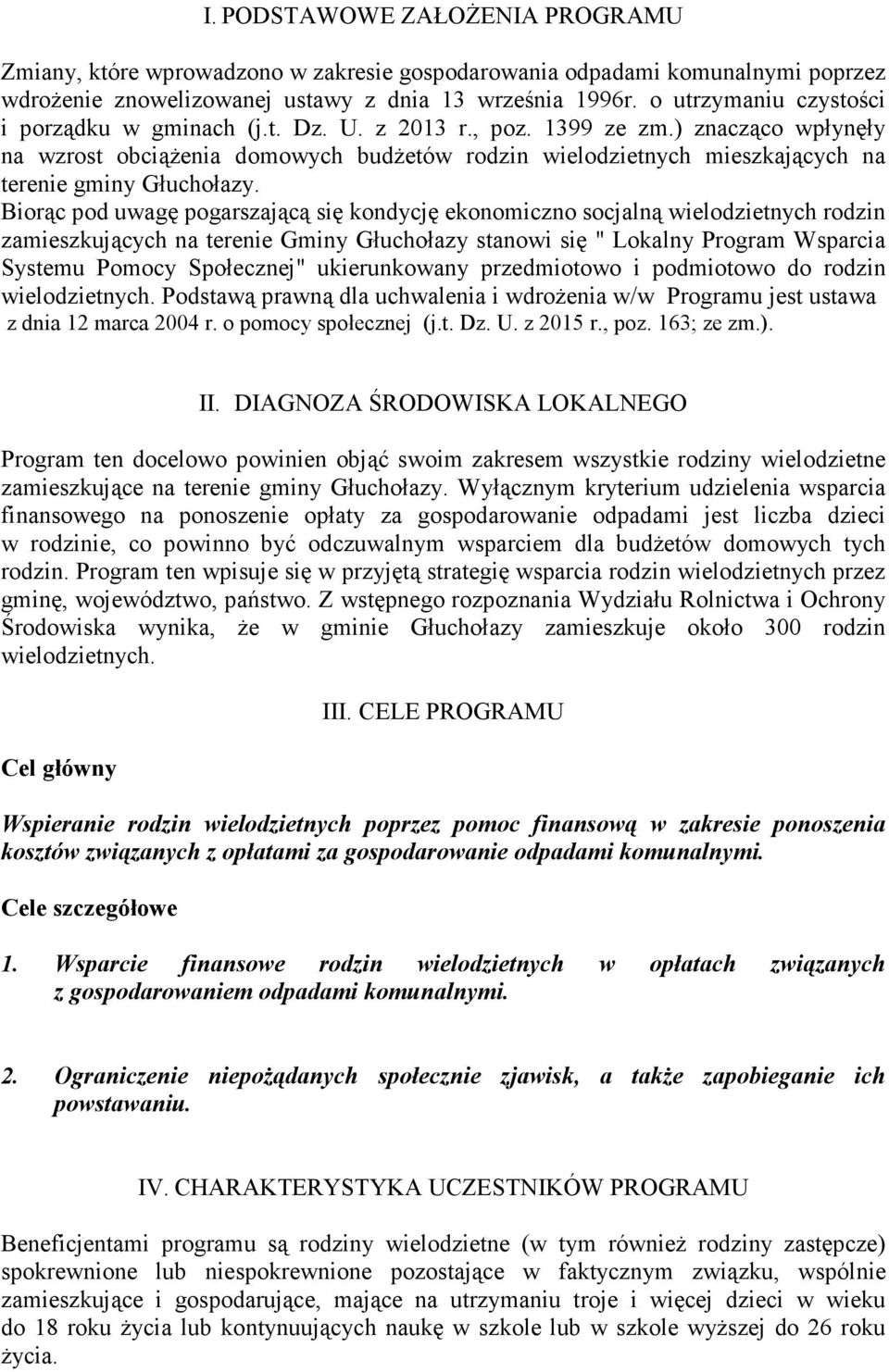 ) znacząco wpłynęły na wzrost obciążenia domowych budżetów rodzin wielodzietnych mieszkających na terenie gminy Głuchołazy.