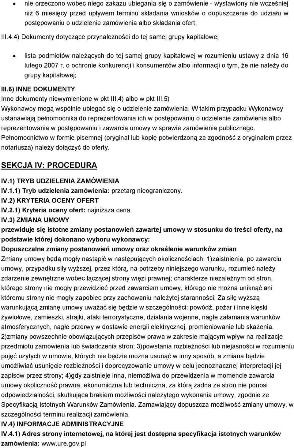 chrnie knkurencji i knsumentów alb infrmacji tym, że nie należy d grupy kapitałwej; III.6) INNE DOKUMENTY Inne dkumenty niewymienine w pkt III.4) alb w pkt III.