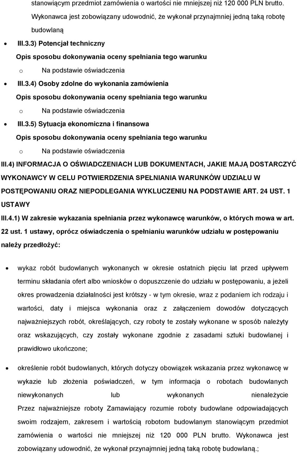 3.5) Sytuacja eknmiczna i finanswa Opis spsbu dknywania ceny spełniania teg warunku Na pdstawie świadczenia III.