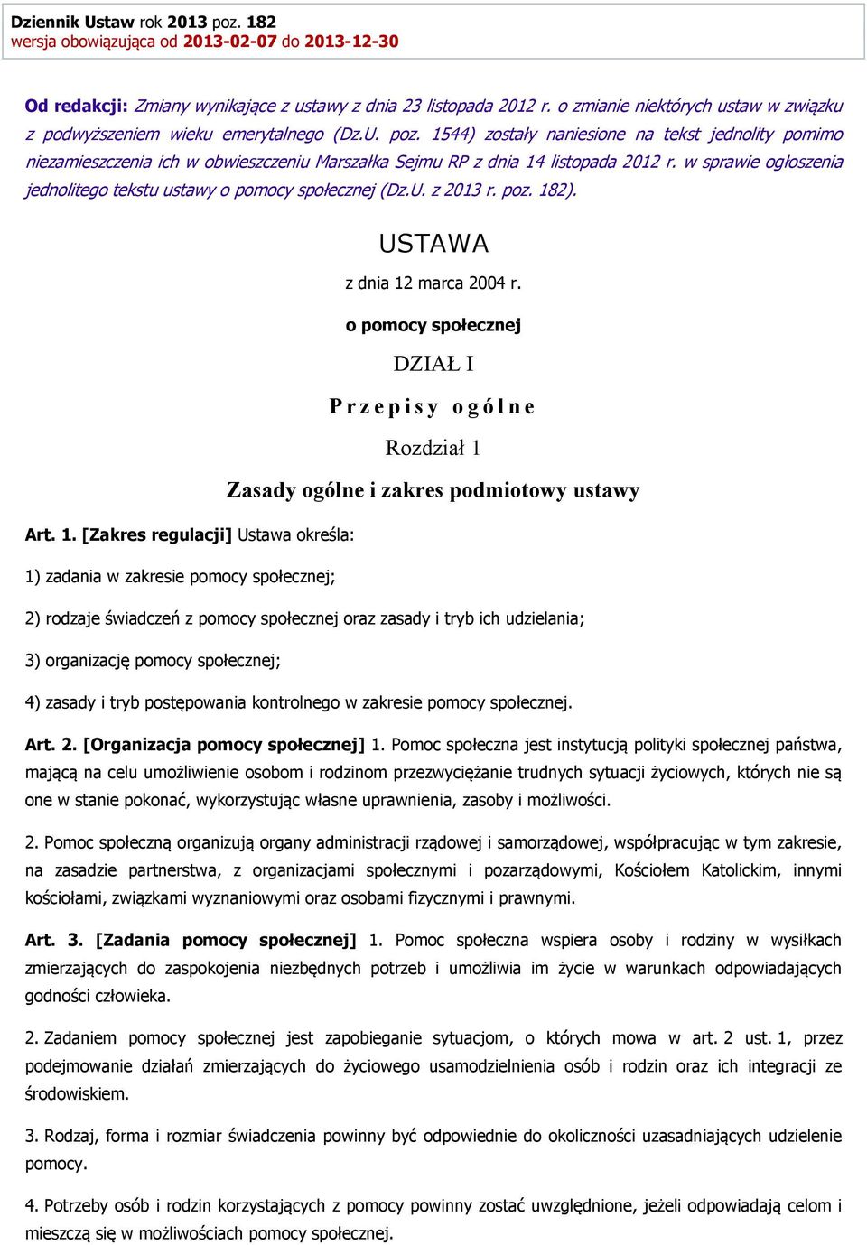 1544) zostały naniesione na tekst jednolity pomimo niezamieszczenia ich w obwieszczeniu Marszałka Sejmu RP z dnia 14 listopada 2012 r.