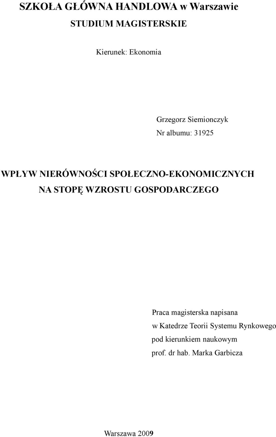 SPOŁECZNO-EKONOMICZNYCH NA STOPĘ WZROSTU GOSPODARCZEGO Praca magisterska