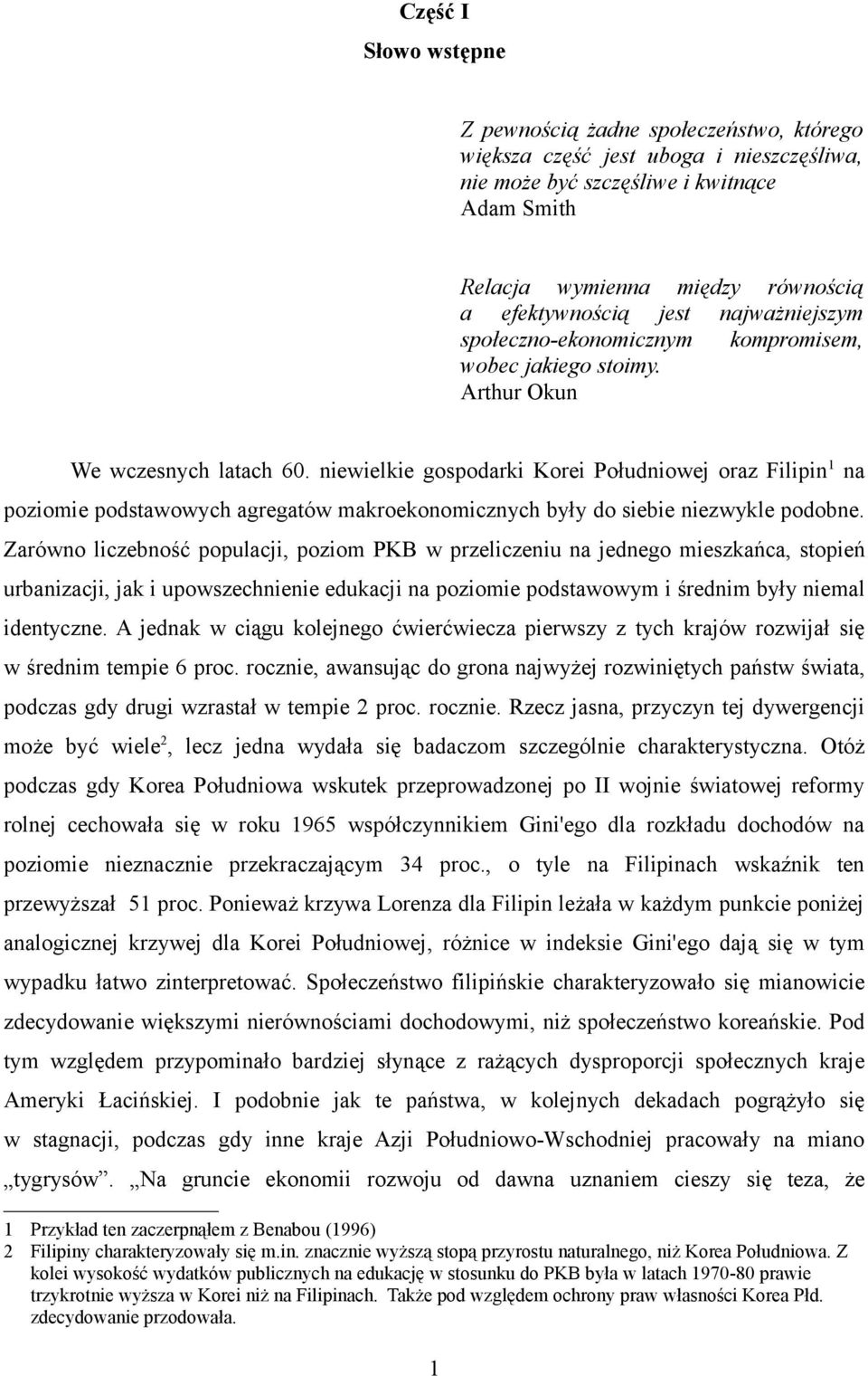 niewielkie gospodarki Korei Południowej oraz Filipin 1 na poziomie podstawowych agregatów makroekonomicznych były do siebie niezwykle podobne.