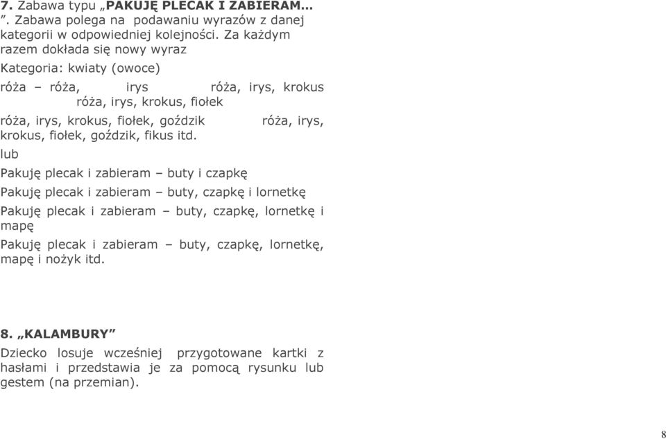 krokus, fiołek, goździk, fikus itd.
