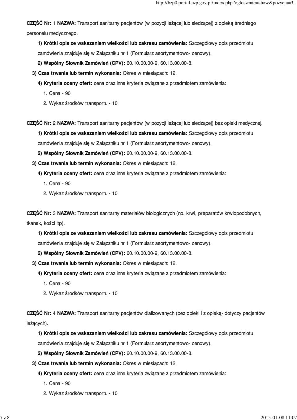 CZĘŚĆ Nr: 2 NAZWA: Transport sanitarny pacjentów (w pozycji leżącej lub siedzącej) bez opieki medycznej.