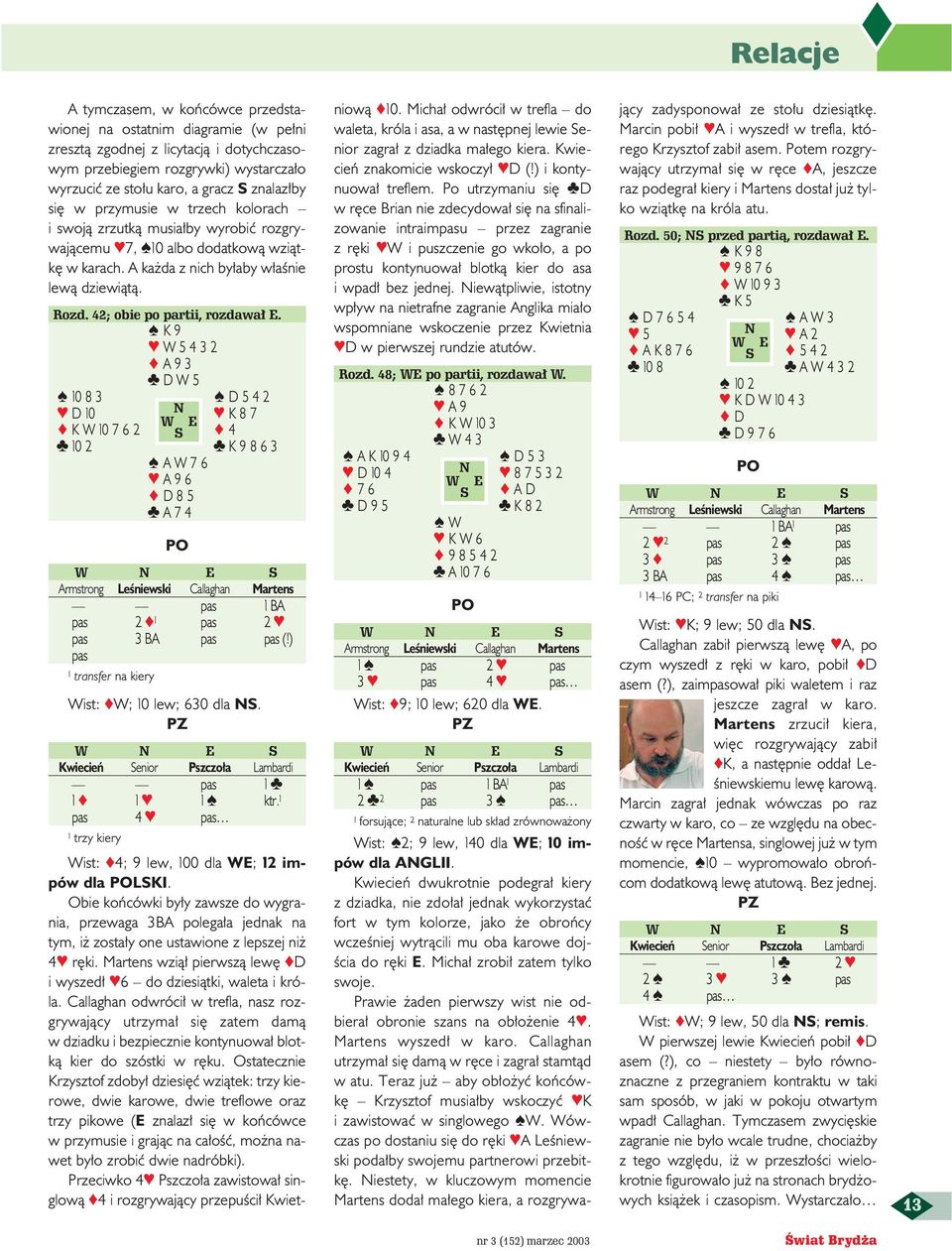 42; obie po partii, rozdawa E.