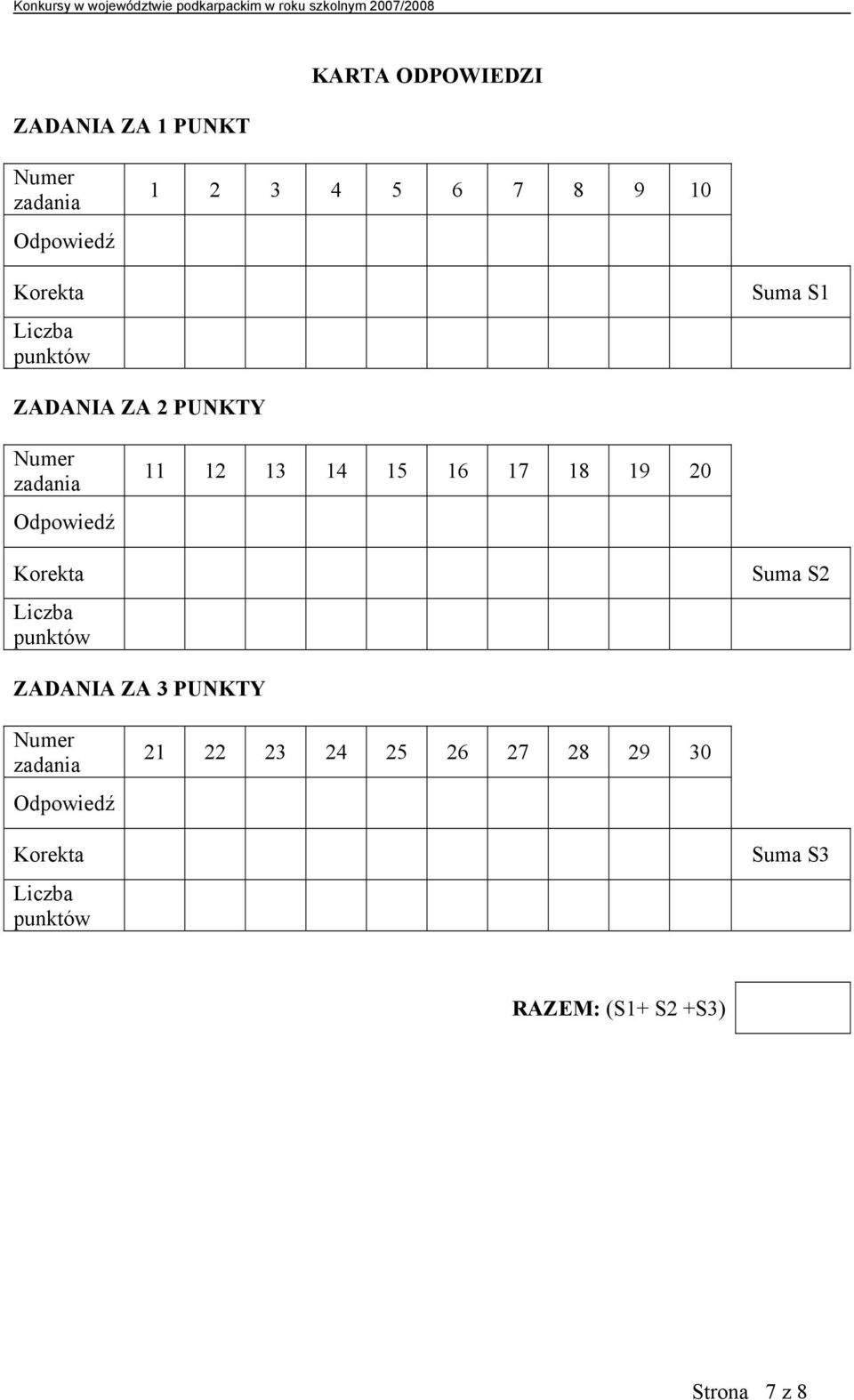 18 19 20 Korekta Liczba punktów Suma S2 ZADANIA ZA 3 PUNKTY Numer zadania Odpowiedź 21