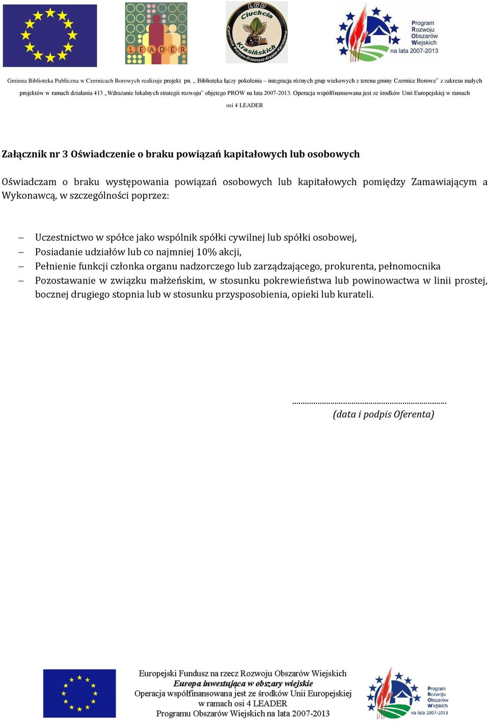 najmniej 10% akcji, Pełnienie funkcji członka organu nadzorczego lub zarządzającego, prokurenta, pełnomocnika Pozostawanie w związku małżeńskim, w