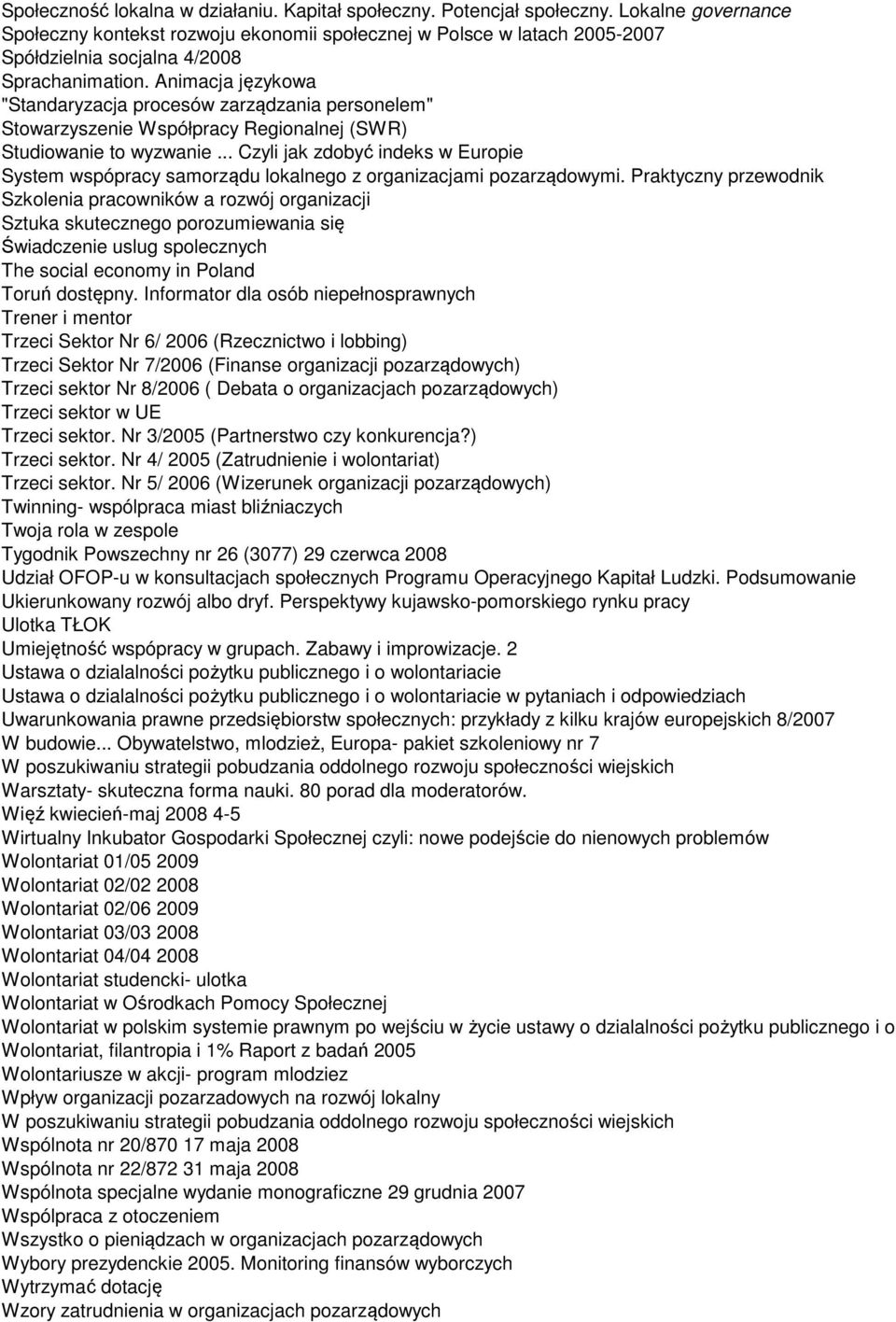 Animacja językowa "Standaryzacja procesów zarządzania personelem" Stowarzyszenie Współpracy Regionalnej (SWR) Studiowanie to wyzwanie.