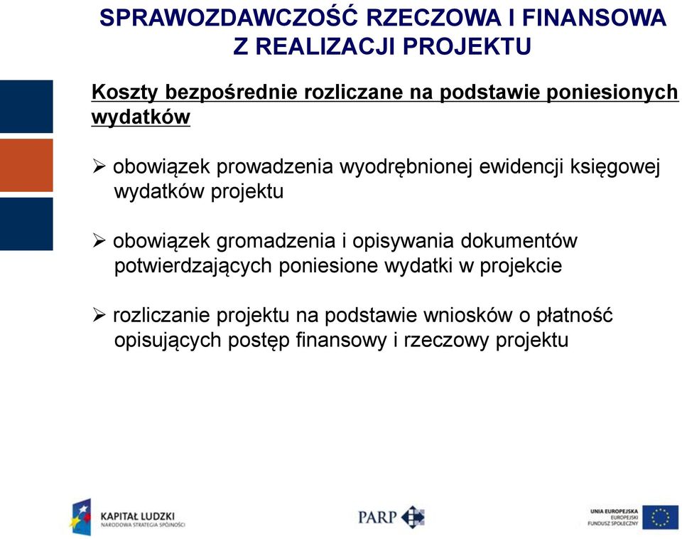 projektu obowiązek gromadzenia i opisywania dokumentów potwierdzających poniesione wydatki w