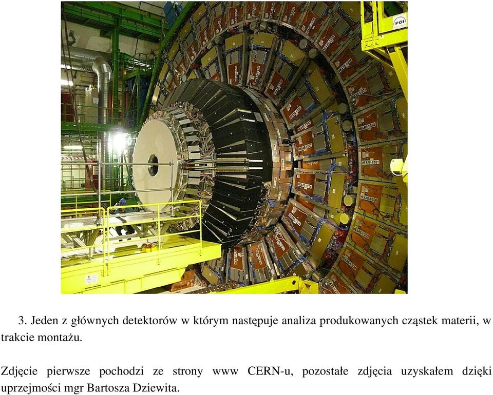 Zdjęcie pierwsze pochodzi ze strony www CERN u,
