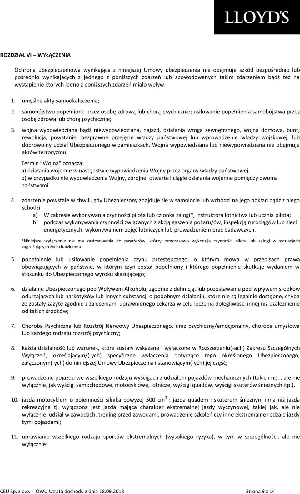 samobójstwo popełnione przez osobę zdrową lub chorą psychicznie; usiłowanie popełnienia samobójstwa przez osobę zdrową lub chorą psychicznie; 3.