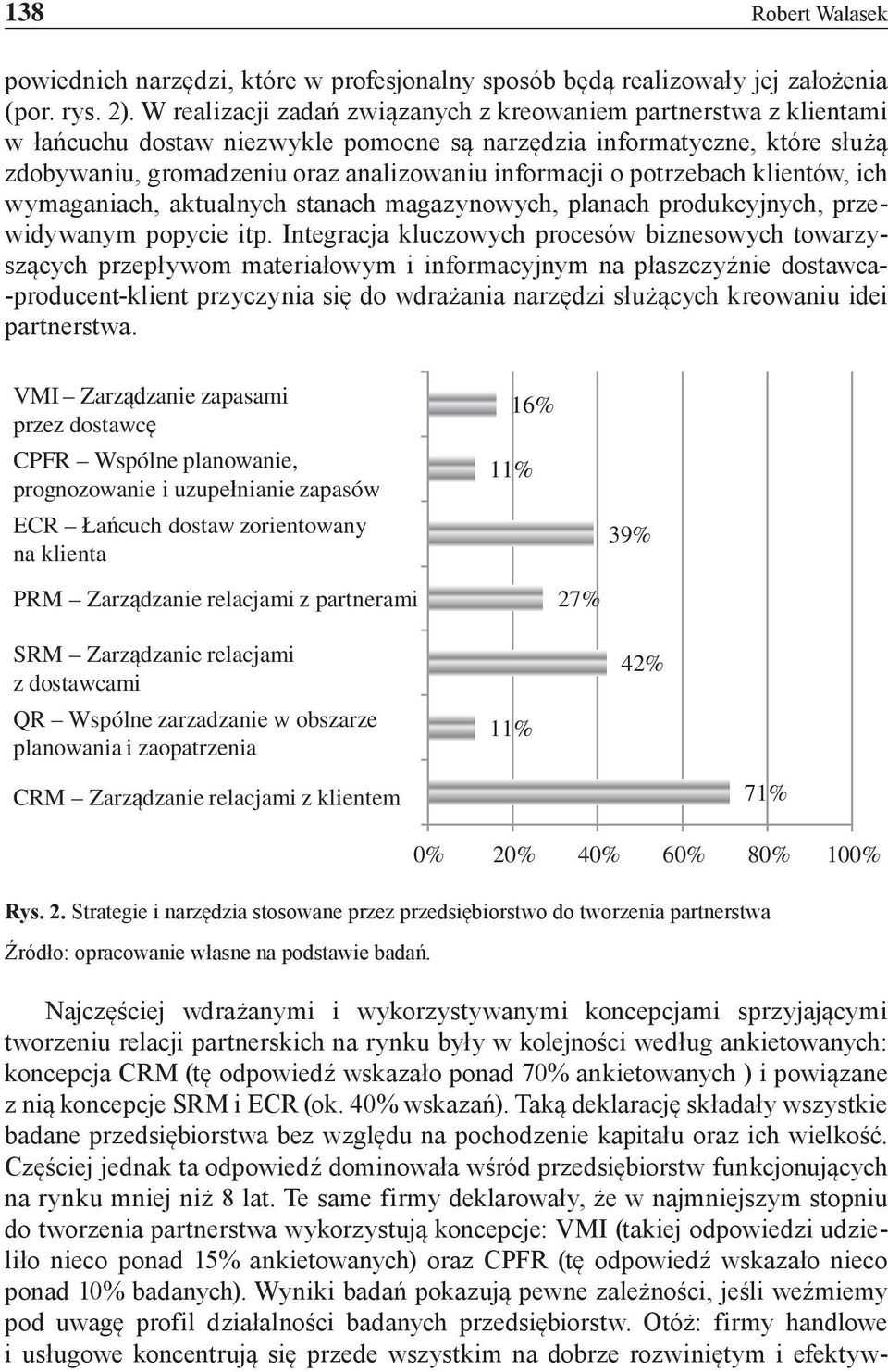 potrzebach klientów, ich wymaganiach, aktualnych stanach magazynowych, planach produkcyjnych, przewidywanym popycie itp.