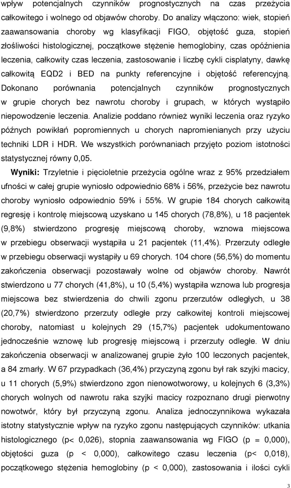 czas leczenia, zastosowanie i liczbę cykli cisplatyny, dawkę całkowitą EQD2 i BED na punkty referencyjne i objętość referencyjną.