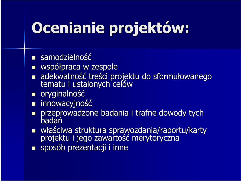 innowacyjność przeprowadzone badania i trafne dowody tych badań właściwa struktura