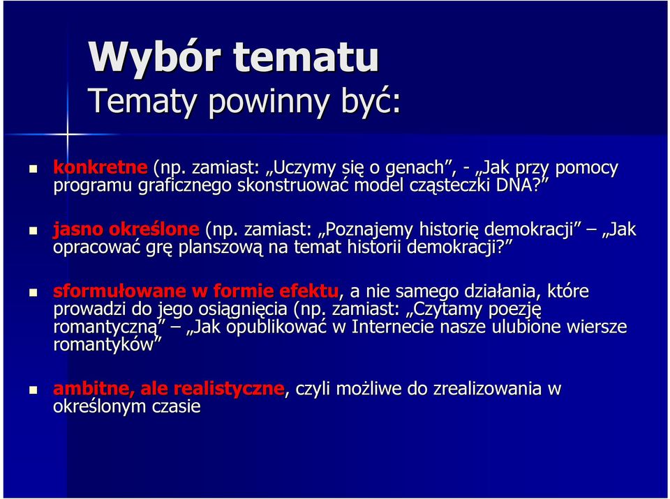 . zamiast: Poznajemy historię demokracji Jak opracować grę planszową na temat historii demokracji?