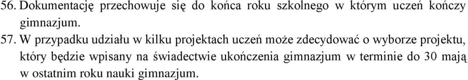 W przypadku udziału w kilku projektach uczeń może zdecydować o wyborze