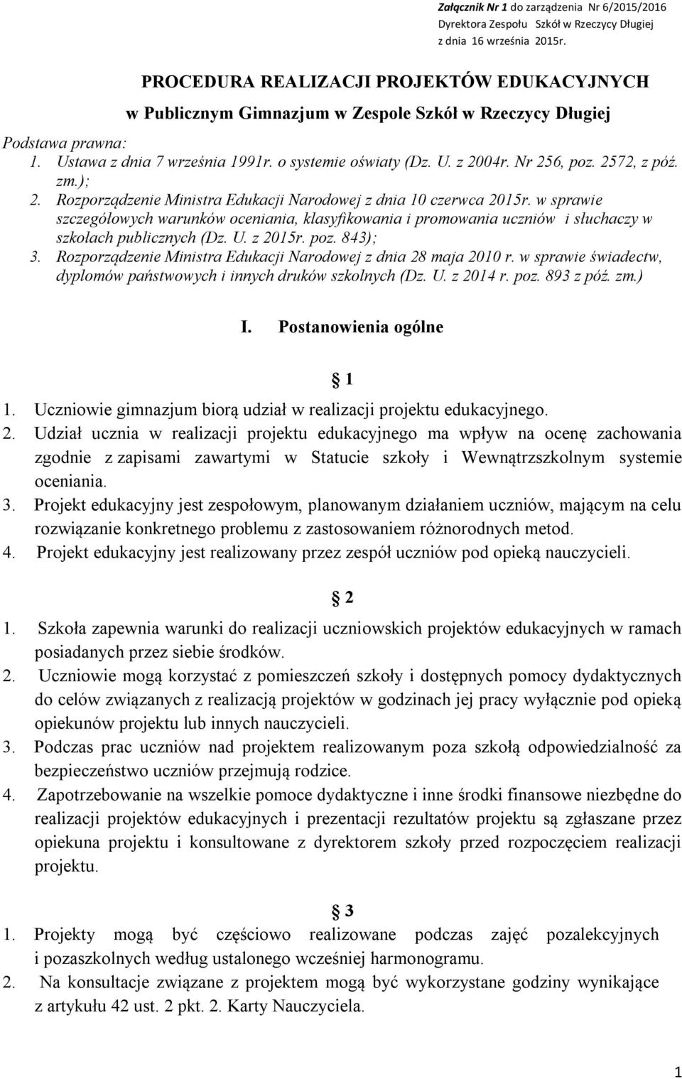 Nr 256, poz. 2572, z póź. zm.); 2. Rozporządzenie Ministra Edukacji Narodowej z dnia 10 czerwca 2015r.