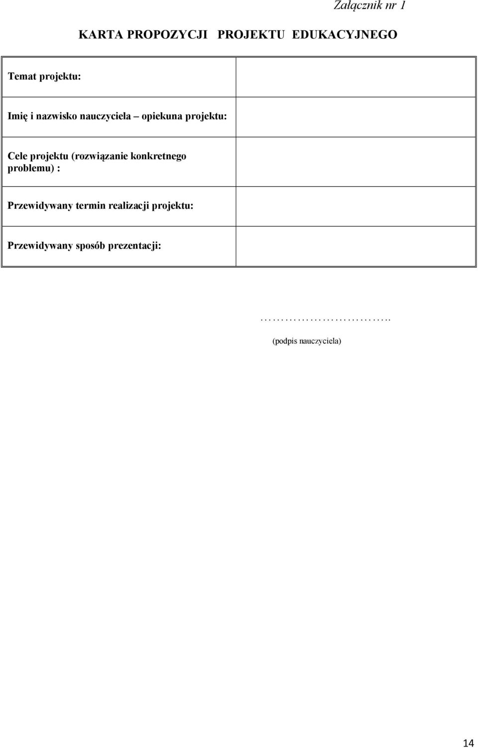 projektu (rozwiązanie konkretnego problemu) : Przewidywany termin