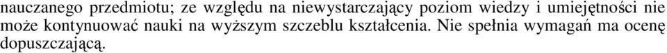 nie może kontynuować nauki na wyższym szczeblu