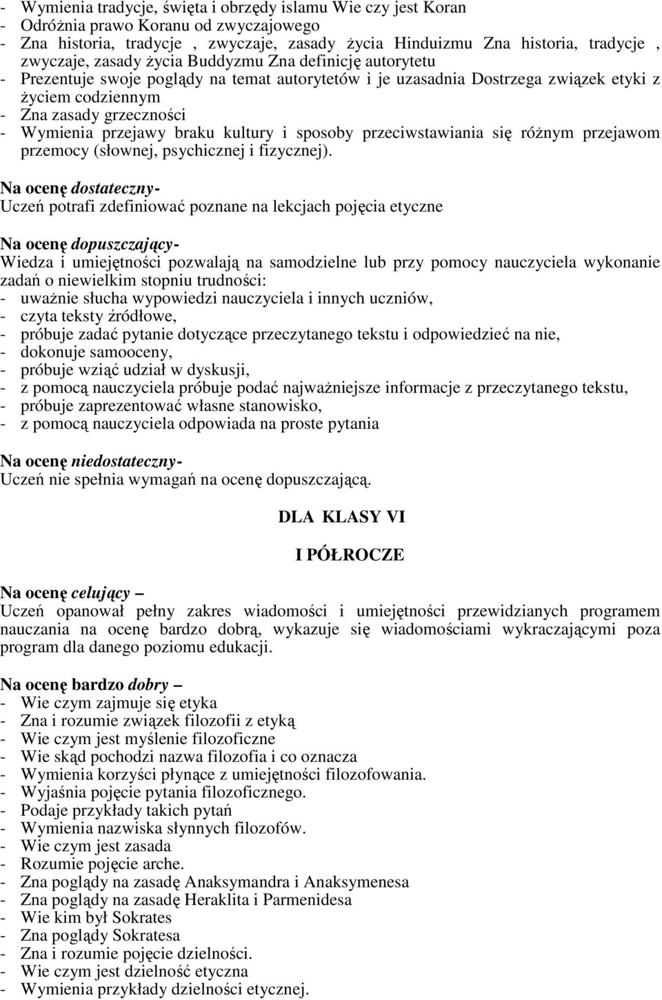 braku kultury i sposoby przeciwstawiania się różnym przejawom przemocy (słownej, psychicznej i fizycznej).