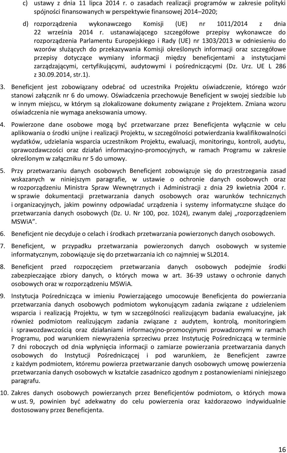 ustanawiającego szczegółowe przepisy wykonawcze do rozporządzenia Parlamentu Europejskiego i Rady (UE) nr 1303/2013 w odniesieniu do wzorów służących do przekazywania Komisji określonych informacji