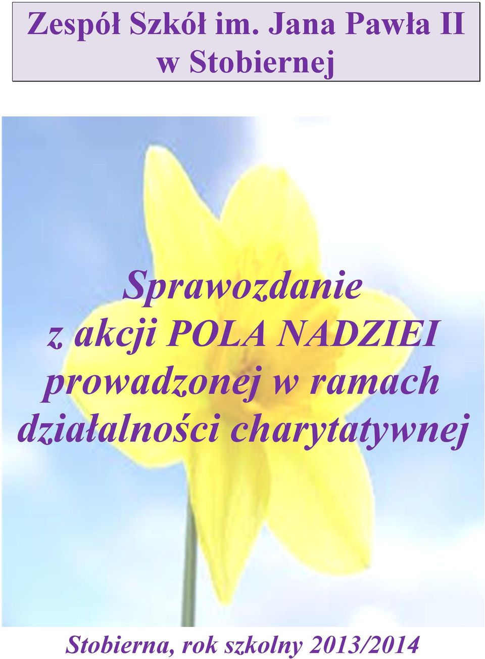 z akcji POLA NADZIEI prowadzonej w