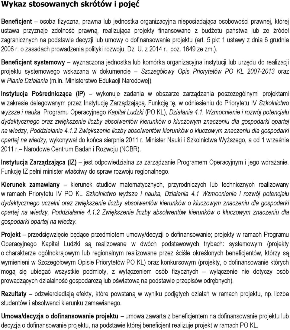 o zasadach prowadzenia polityki rozwoju, Dz. U. z 2014 r., poz. 1649 ze zm.).