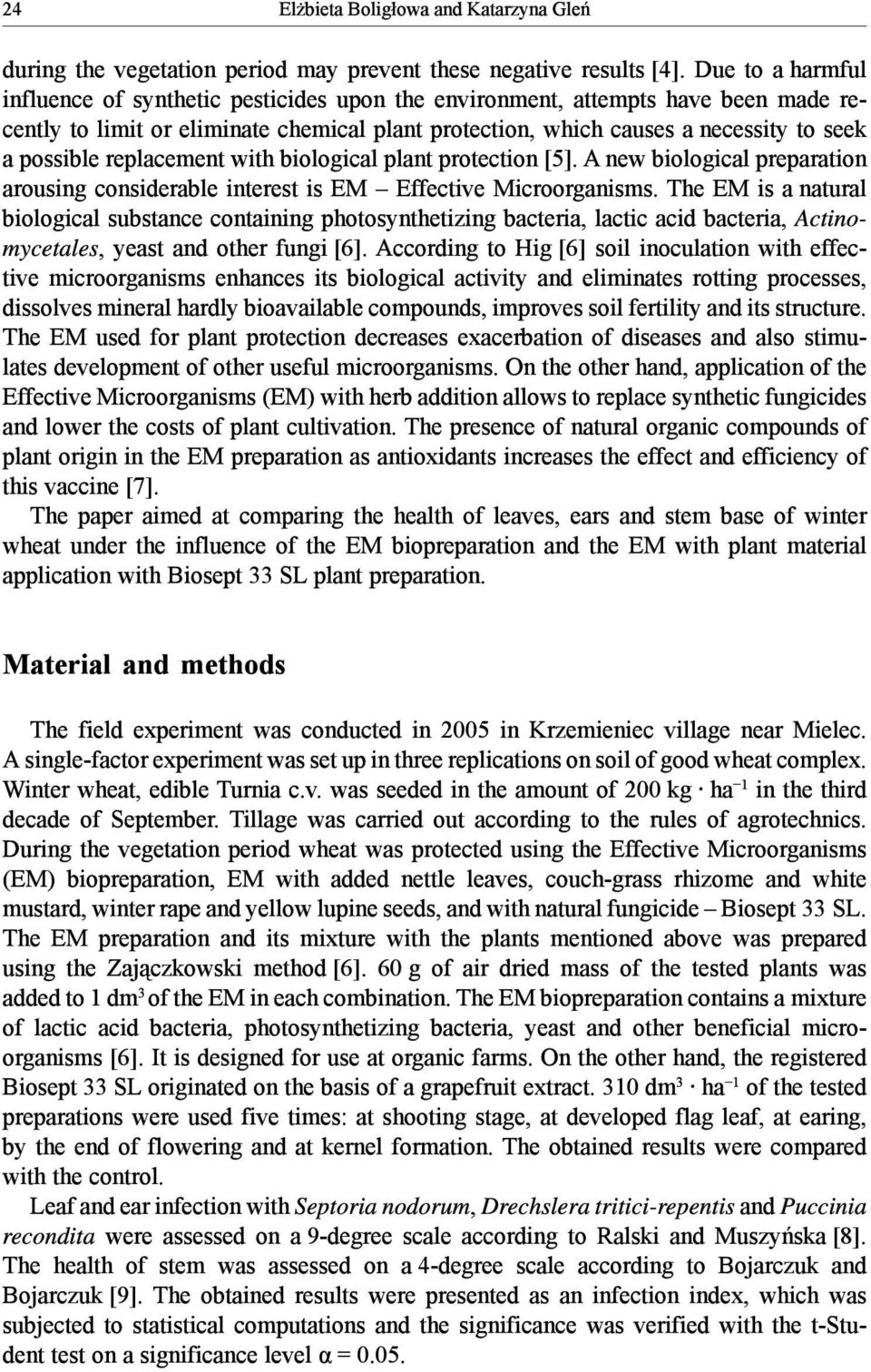 possible replacement with biological plant protection [5]. A new biological preparation arousing considerable interest is EM Effective Microorganisms.