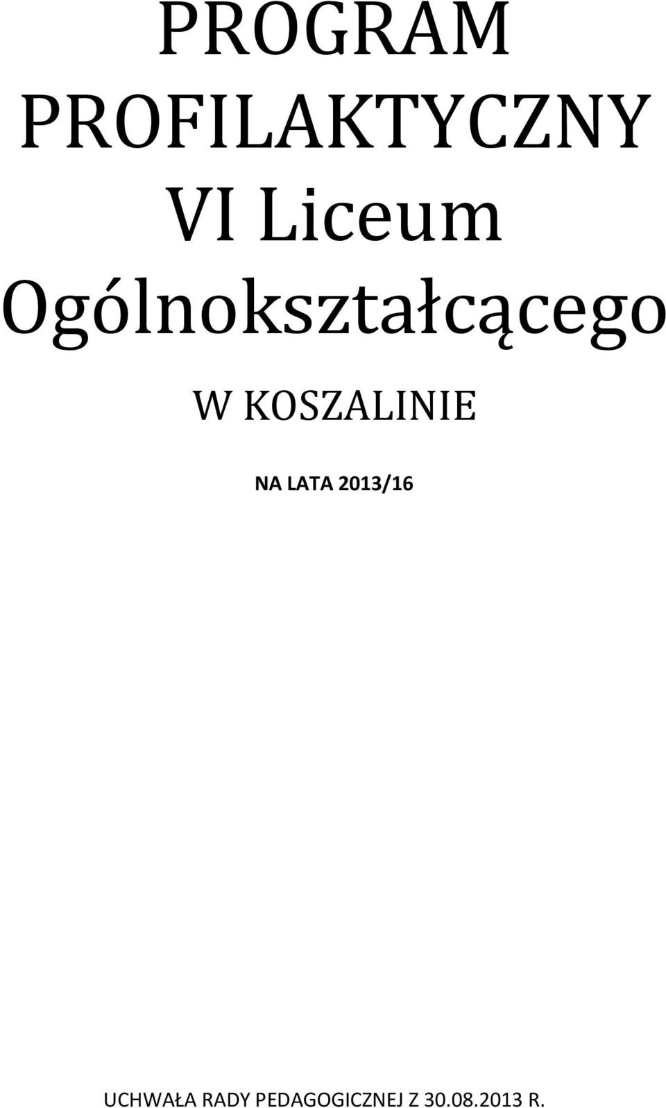 KOSZALINIE NA LATA 2013/16