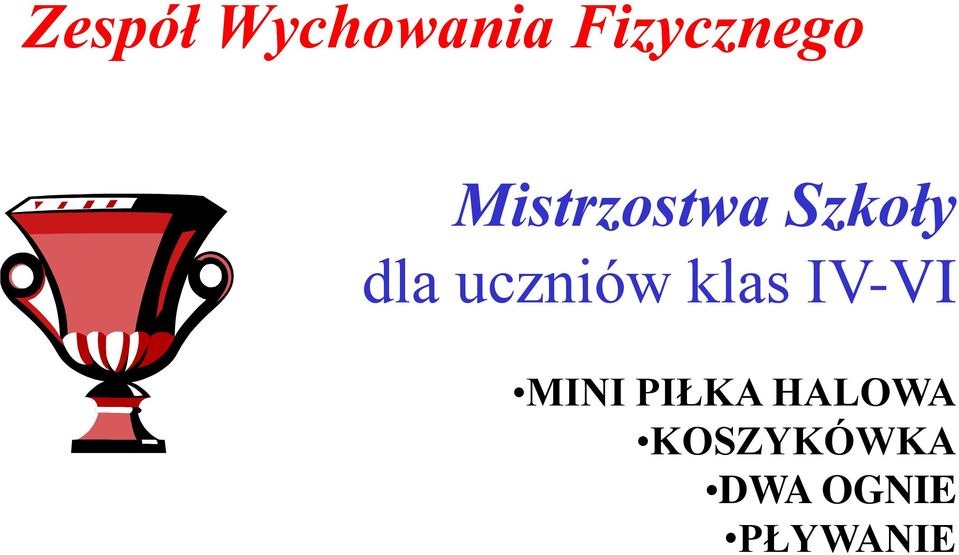 uczniów klas IV-VI MINI PIŁKA