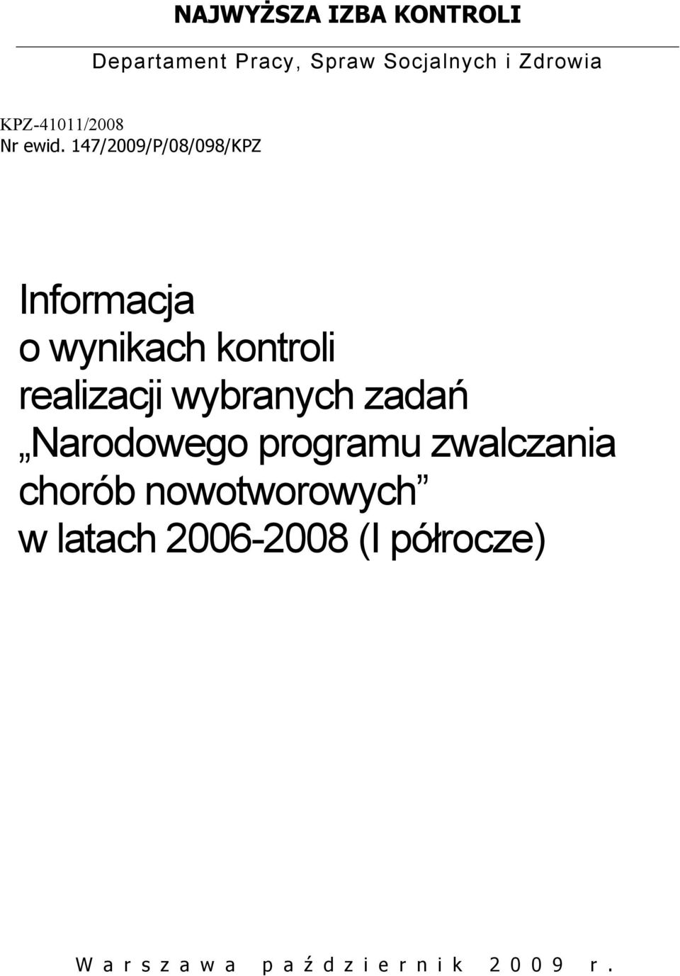 147/2009/P/08/098/KPZ Informacja o wynikach kontroli realizacji wybranych