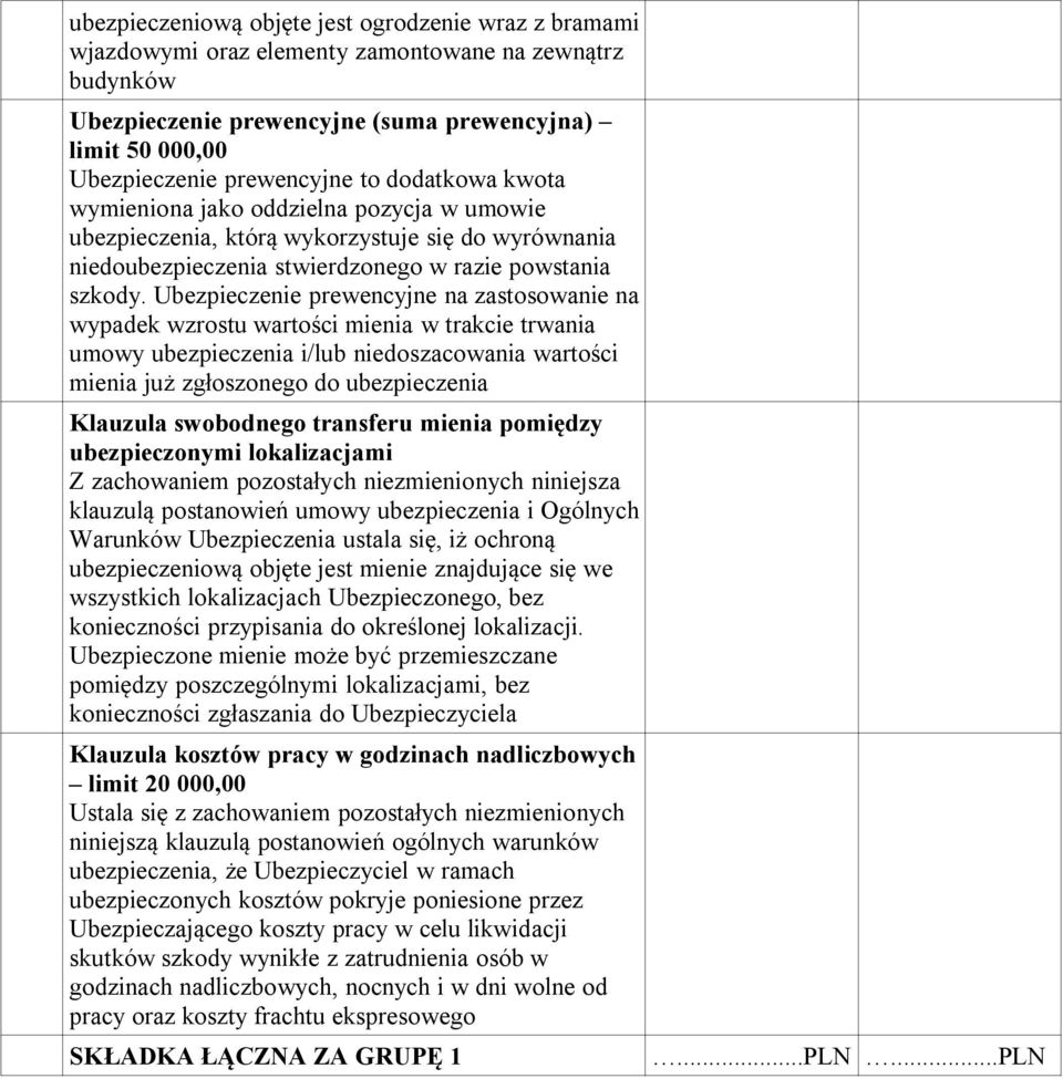 Ubezpieczenie prewencyjne na zastosowanie na wypadek wzrostu wartości mienia w trakcie trwania umowy i/lub niedoszacowania wartości mienia już zgłoszonego do Klauzula swobodnego transferu mienia