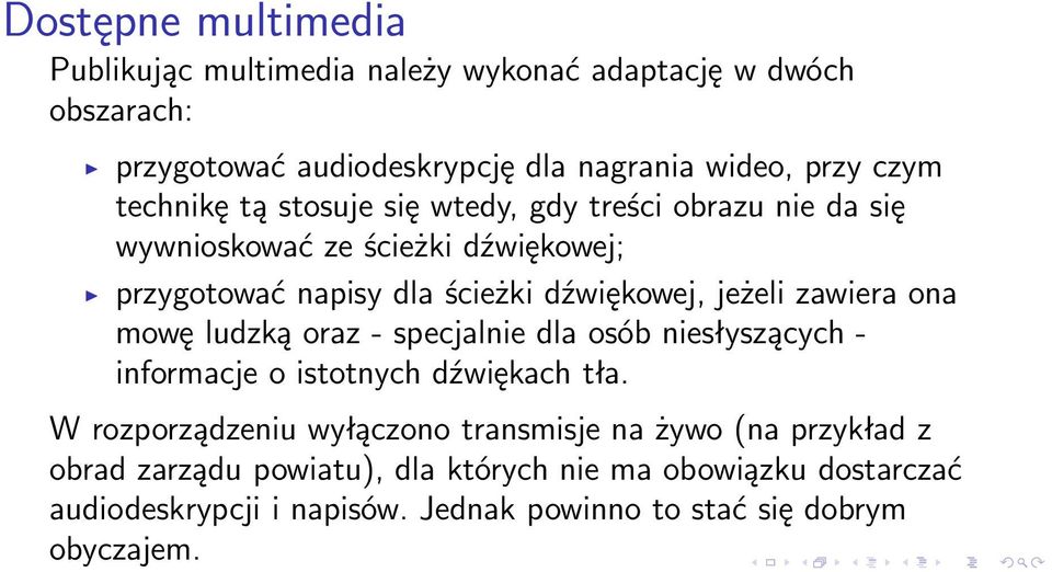 zawiera ona mowę ludzką oraz - specjalnie dla osób niesłyszących - informacje o istotnych dźwiękach tła.